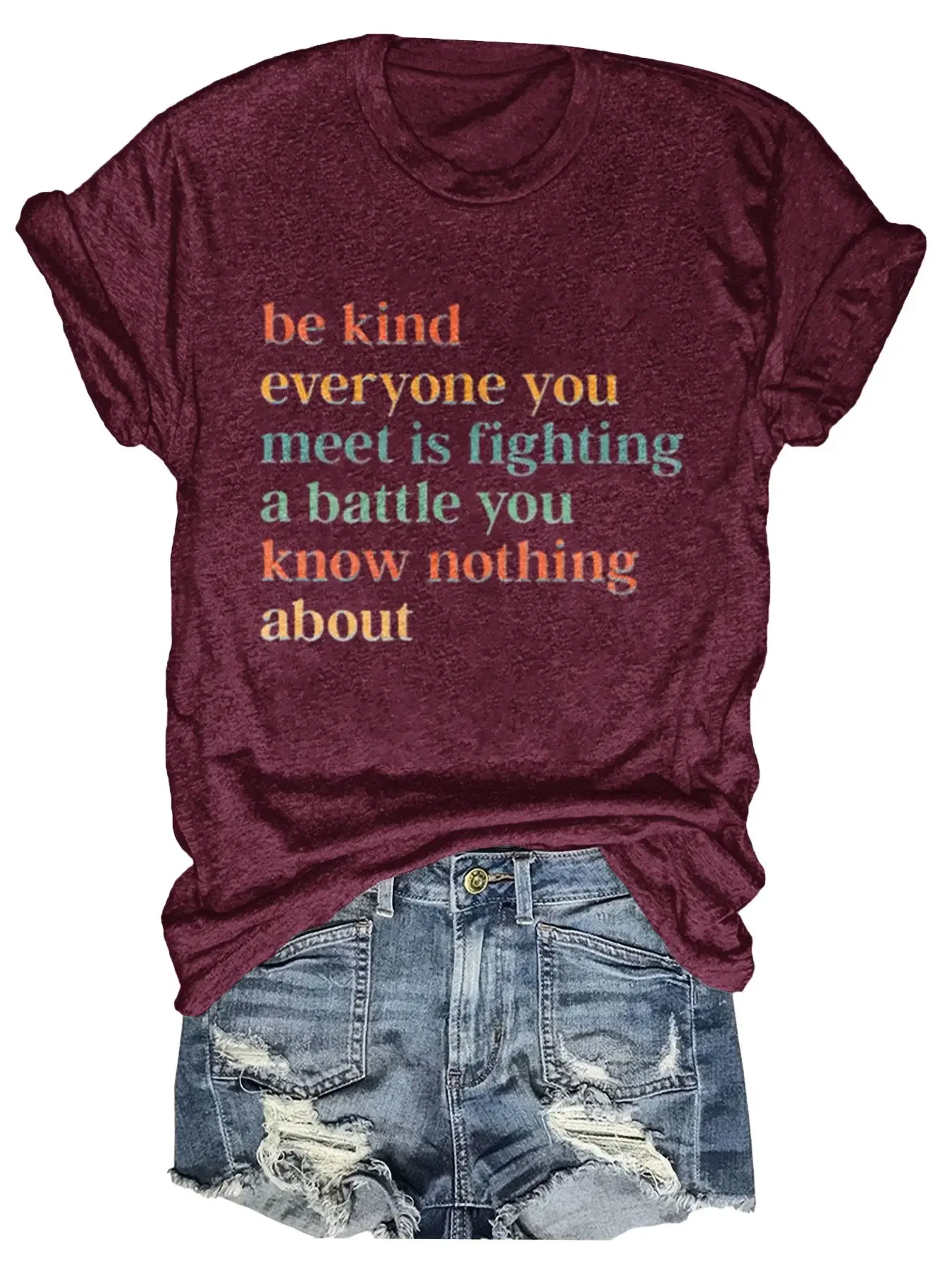 Be Kind Everyone You Meet Is Fighting A Battle You Know Nothing About Print T-shirt