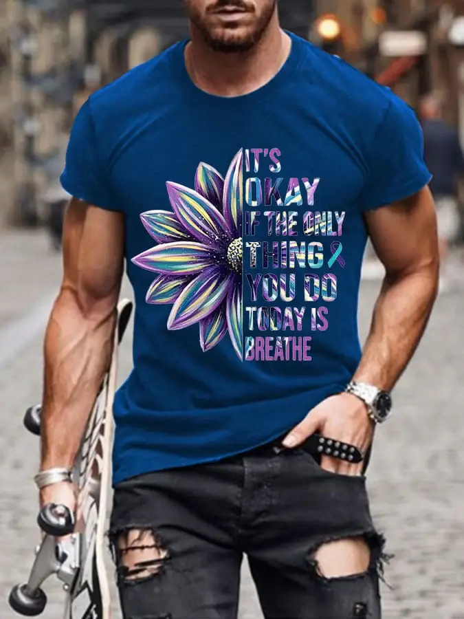 Men's It's Okay If The Only Thing You Do Today Is Breathe Print Casual T-shirt