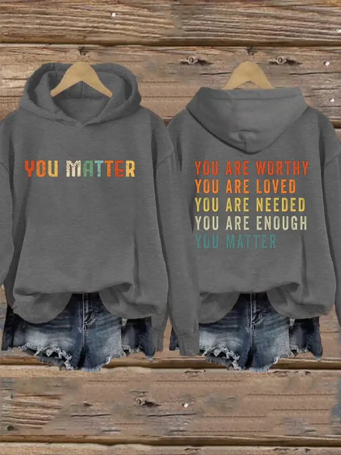 Women's You Matter You Are Worthy You Are Loved You Are Needed You Are Enough Hoodie