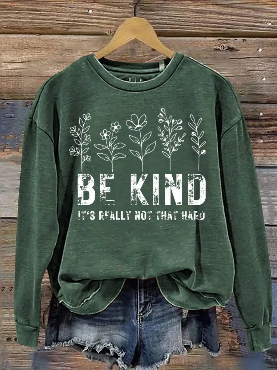 Be Kind It's Really Not That Hard Print Casual  Sweatshirt