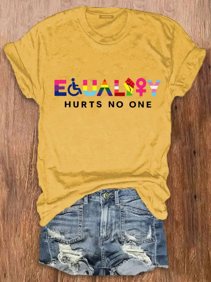 Women's Equality Hurts No One Printed T-shirt(Disabled/LGBTQ/Black/Feminist/Anti-racism/Human Rights...)