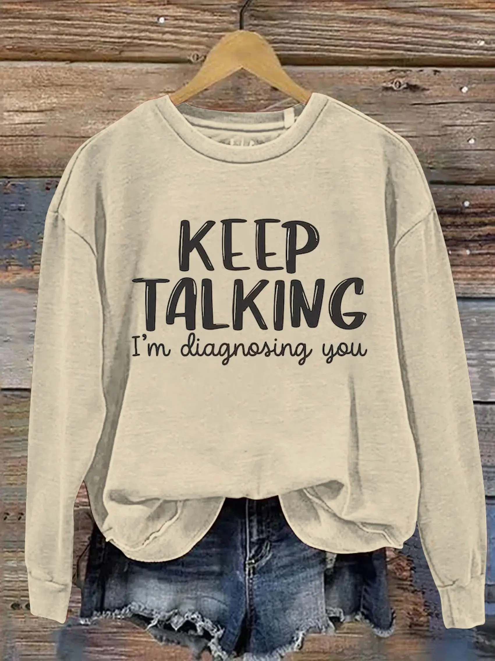 Keep Talking I'm Diagnosing You Art Print Pattern Casual Sweatshirt