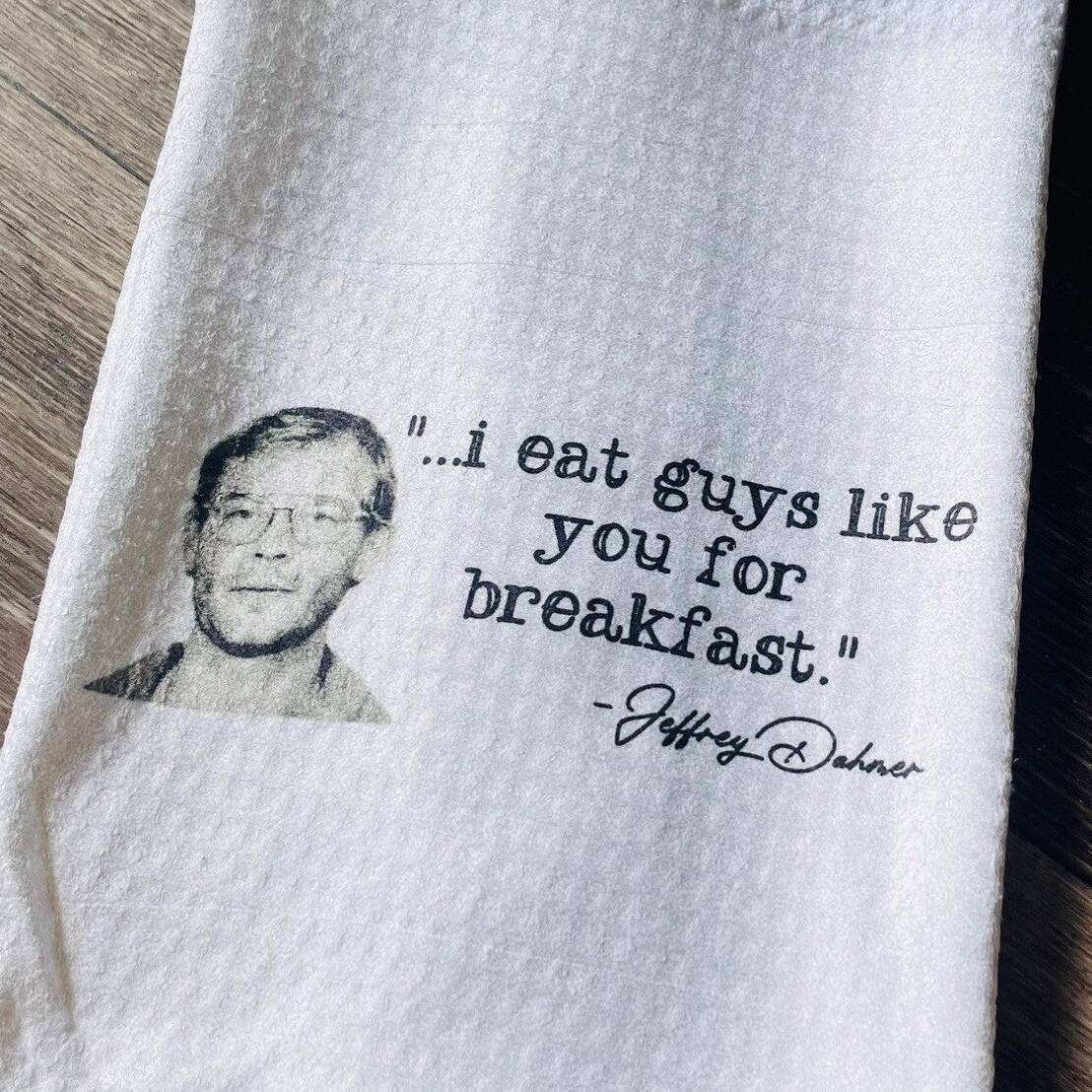 Funny Dish Towel | True Crime | Jeffrey Dahmer