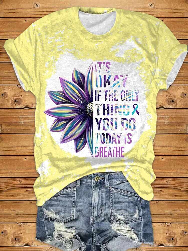 Women's It's Okay If The Only Thing You Do Today Is Breathe Sunflower Print Short Sleeve T-Shirt