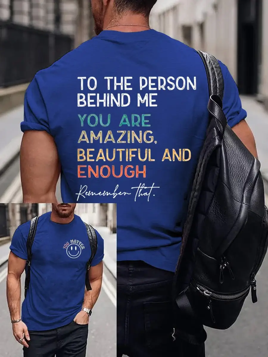 Men's You Matter To The Person Behind Me Art Print Casual T-Shirt