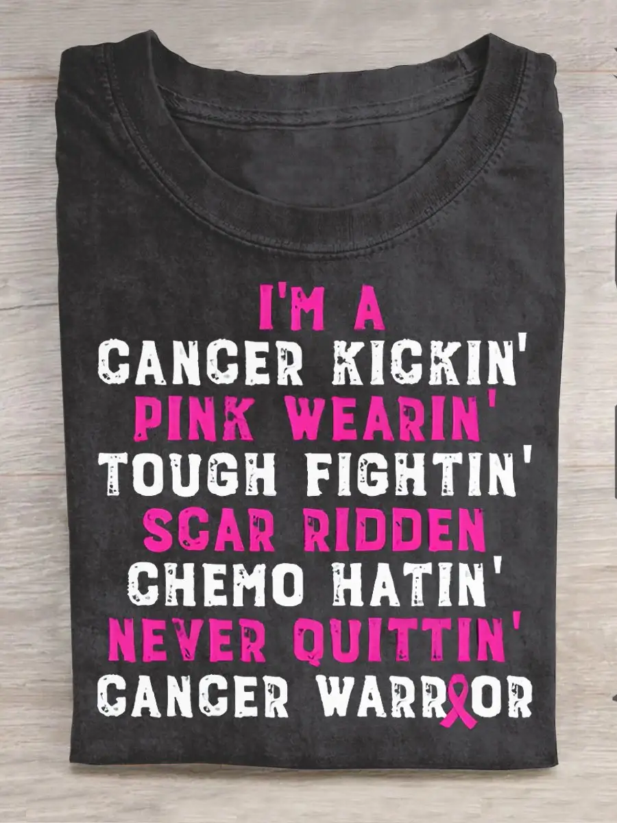 Breast Cancer I'm A Cancer Kickin' Pink Wearin' Tough Fightin' Scar Ridden Chemo Hatin' Never Ouittin' Cancer Warrior Casual Print T-shirt