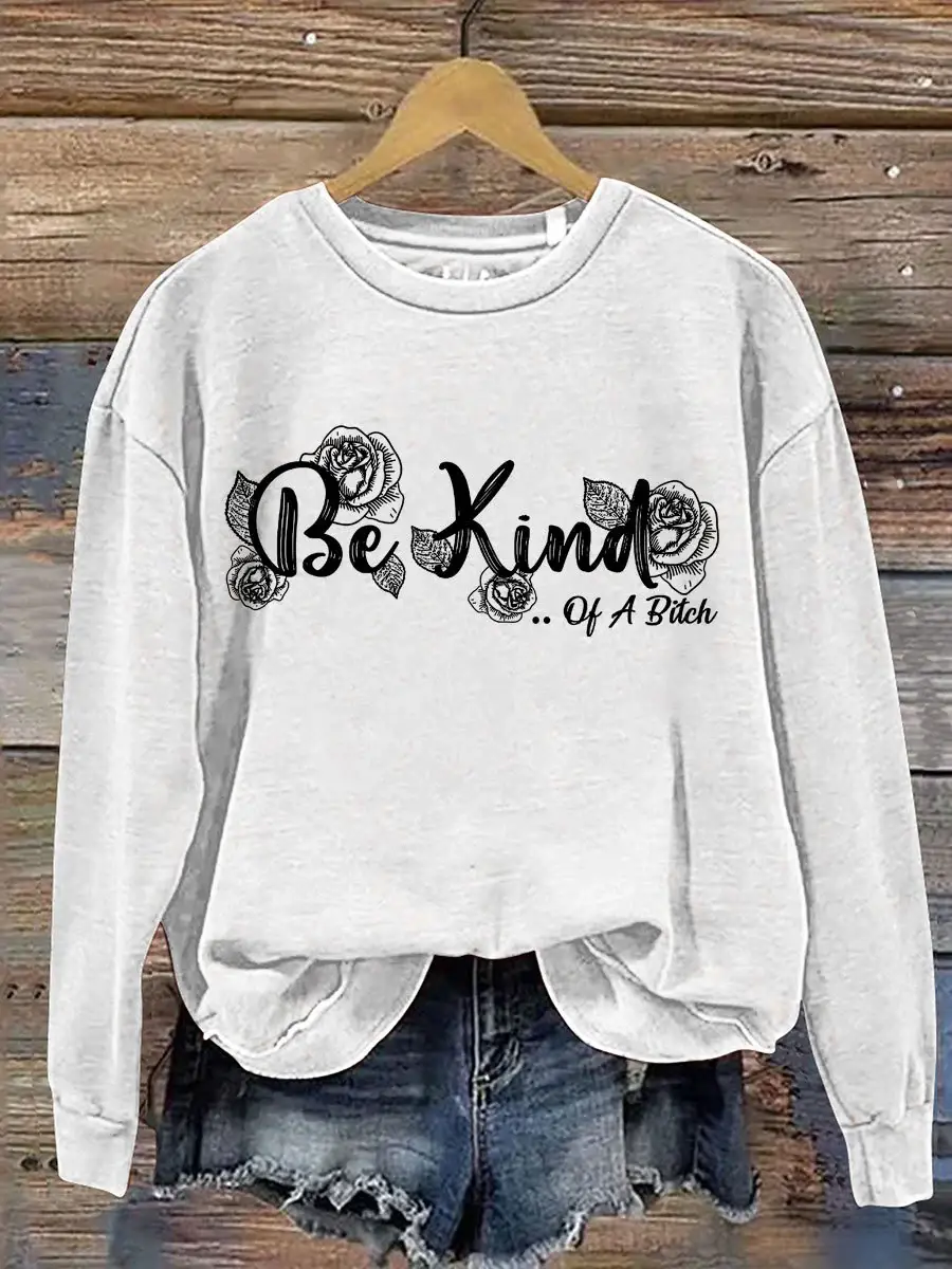Everything Be Kind Print Casual  Sweatshirt