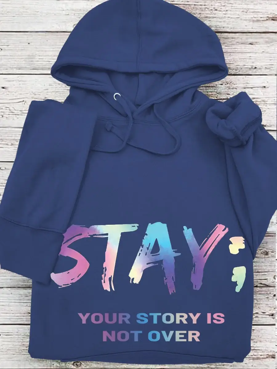Stay Your Story Is Not Over Casual Hoodie
