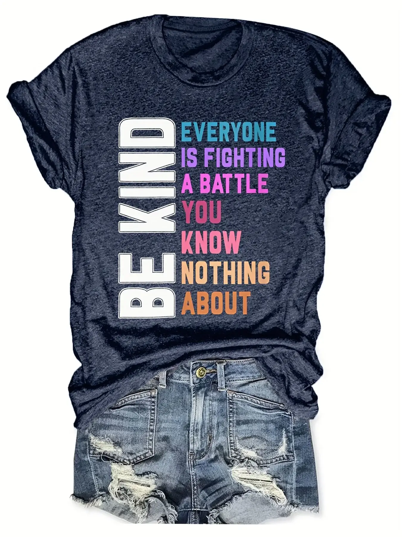 Unisex Shirt Be Kind Everyone Is Fighting A Battle You Know Nothing About Design Print T-shirt