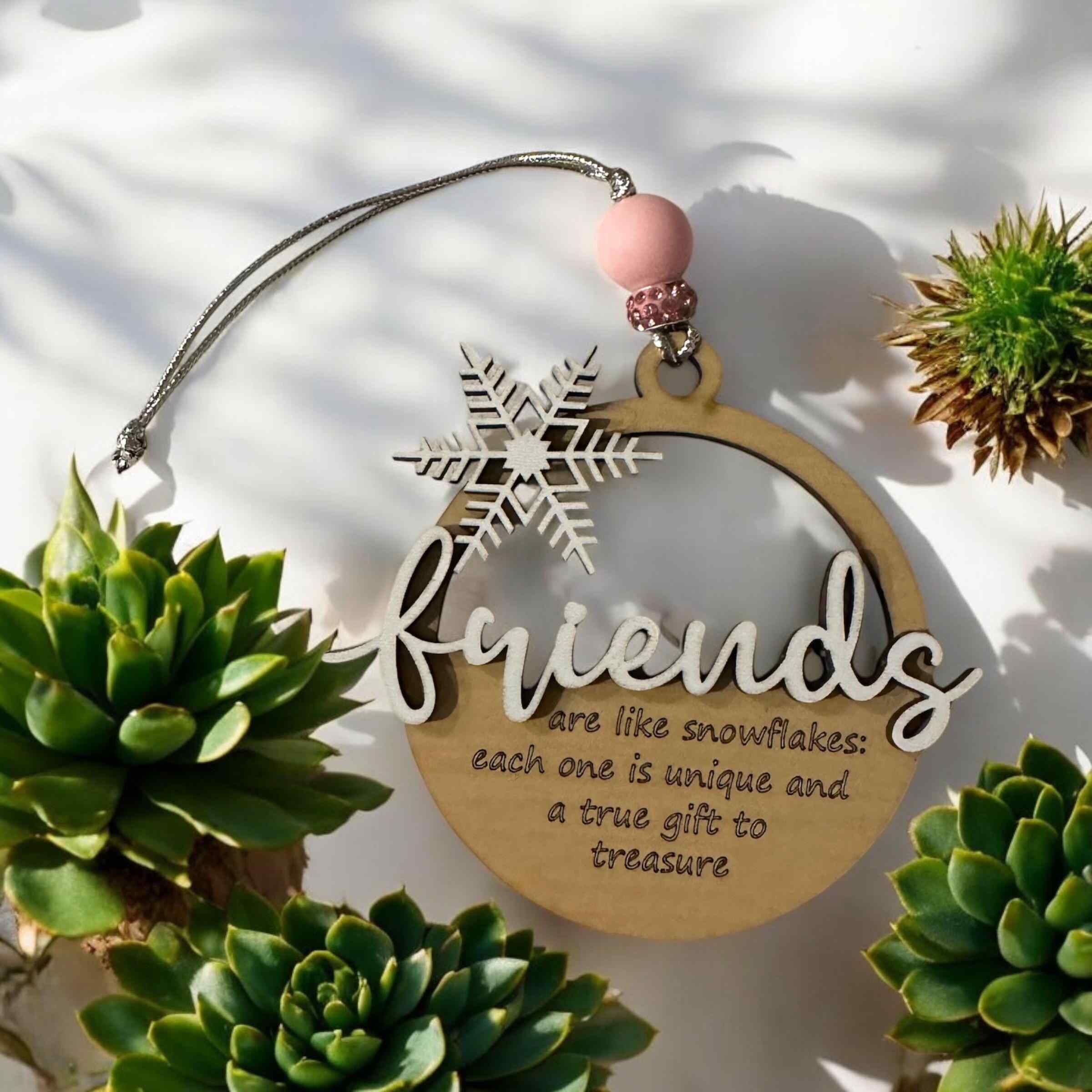 Friends are like snowflakes ornament
