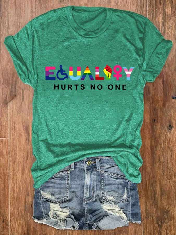 Women's Equality Hurts No One Printed T-shirt(Disabled/LGBTQ/Black/Feminist/Anti-racism/Human Rights...)