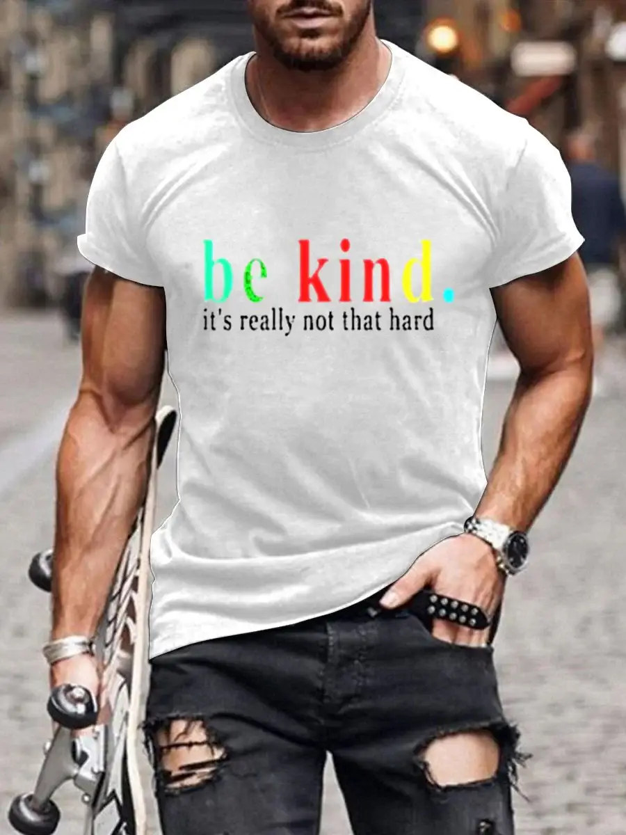 Men's Be Kind It's Really Not That Hard Print Casual T-Shirt