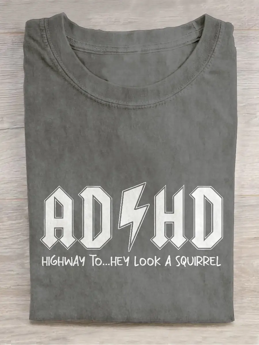 ADHD Mental Health Awareness Highway To Hey Look A Squirrel Casual Print T-shirt