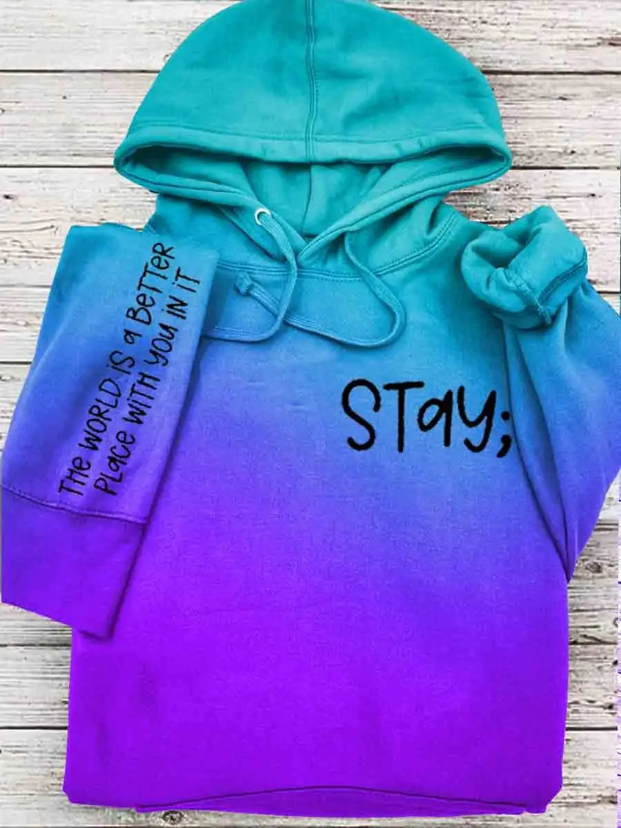 Stay The World is Better With You In It Hooded Sweatshirt