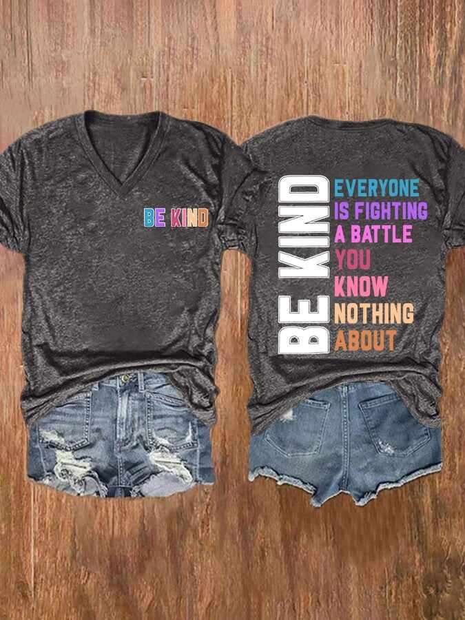 V-neck Retro Be Kind Everyone Is Fighting A Battle You Know Nothing About Print T-Shirt