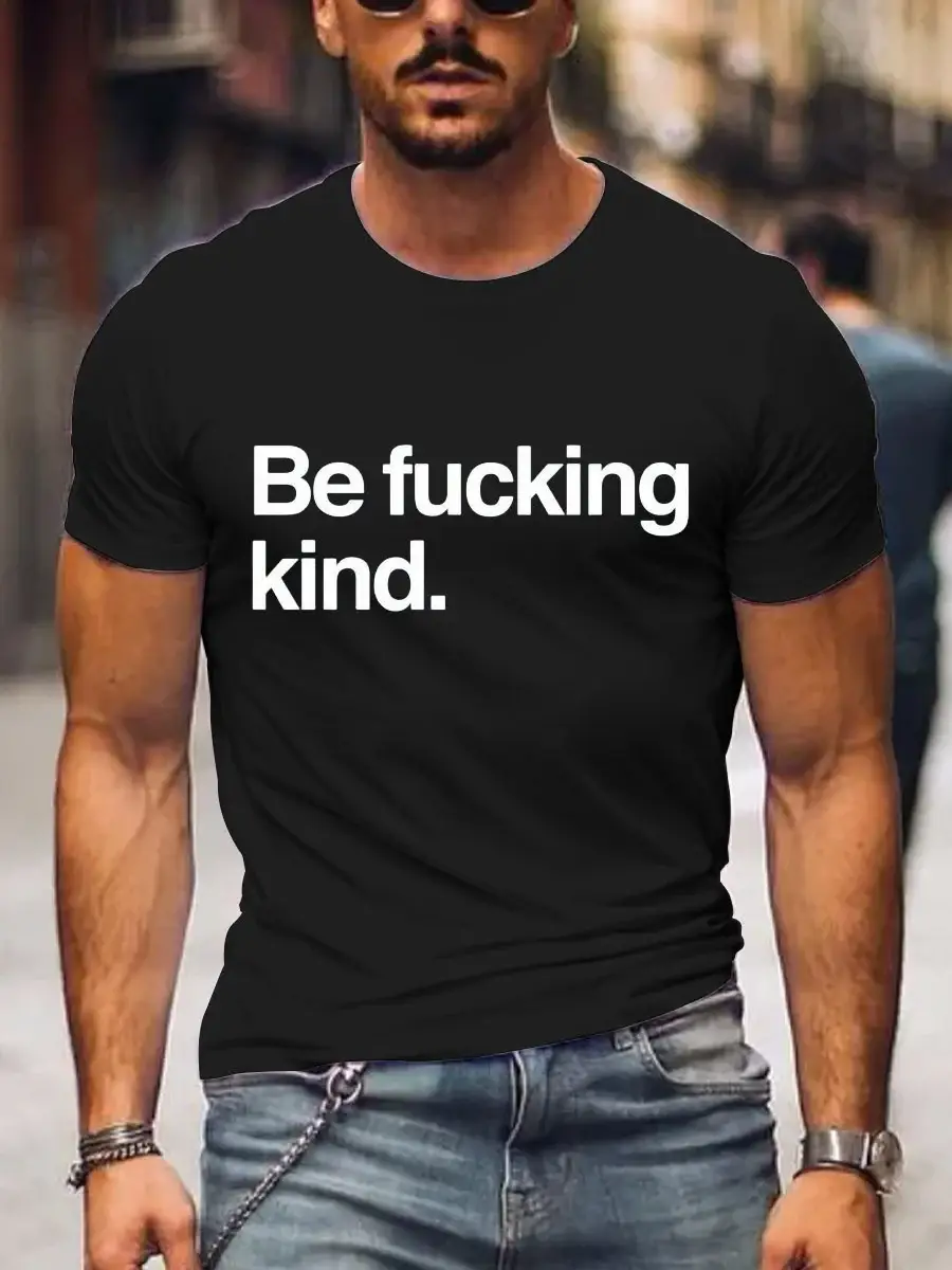 Men's Be Fucking Kind Art Print Casual T-Shirt