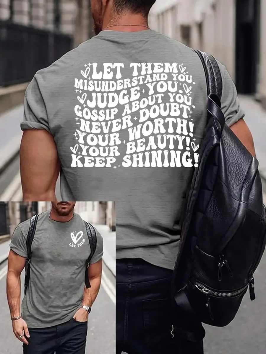 Men's Let Them Misunder Stand You Judge You Gossip About You Never Doubt Your Worth Your Beauty Keep Shining Print T-Shirt