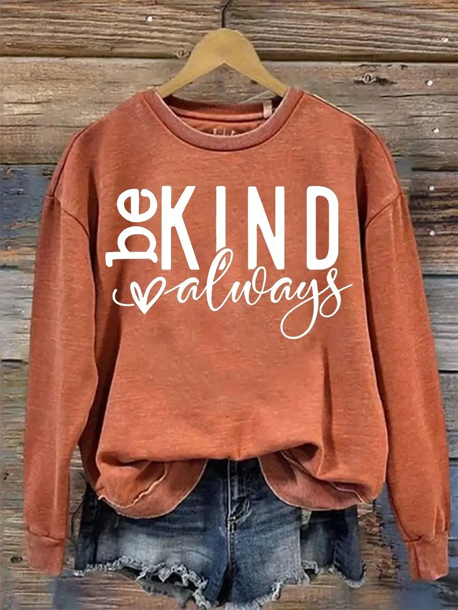 Be Kind Always Casual Print Sweatshirt