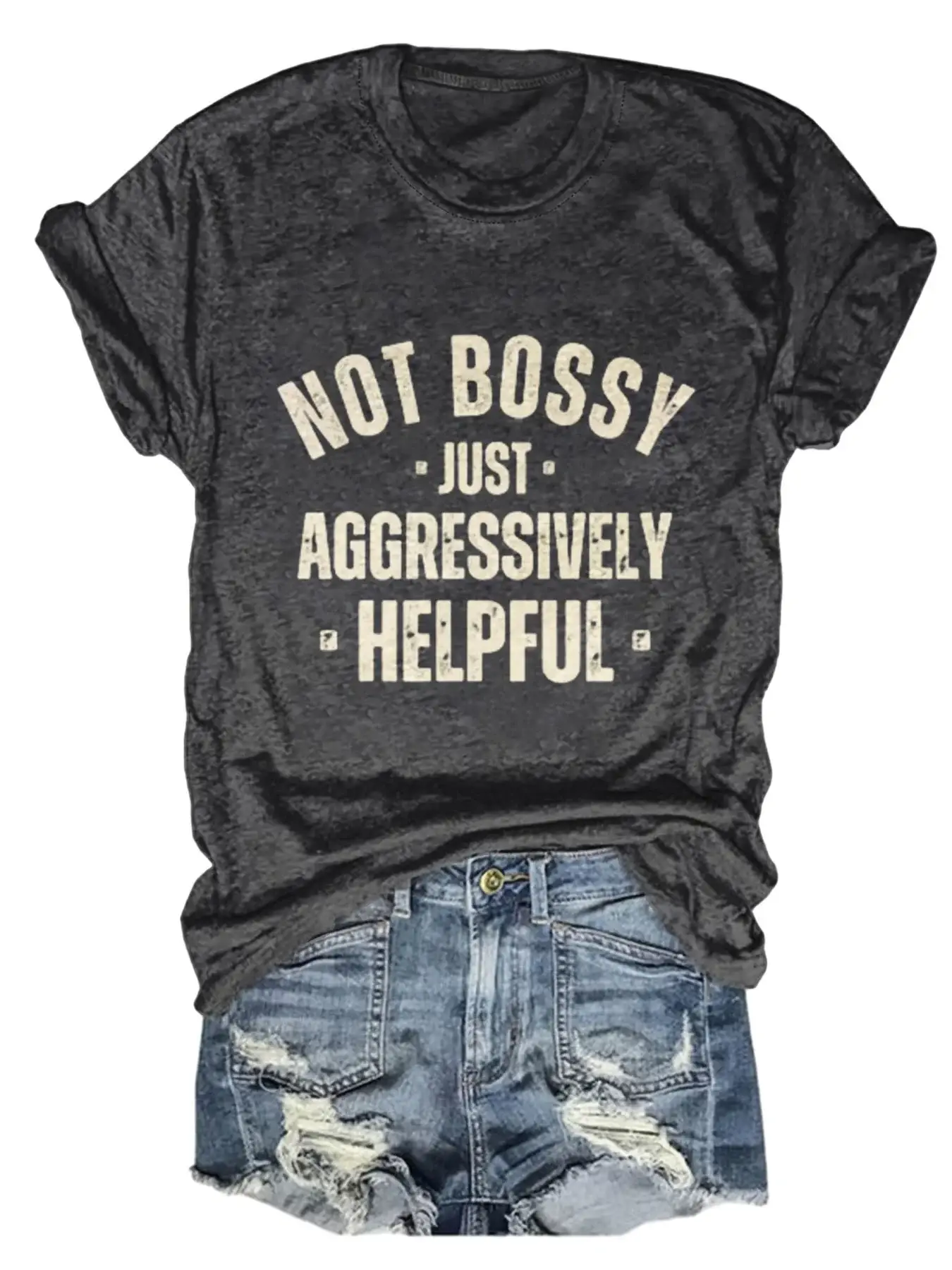 Not Bossy Just Aggressively Helpful Design Print T-shirt