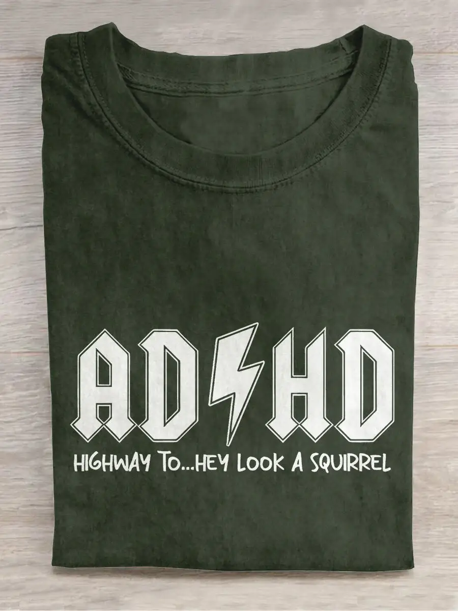 ADHD Mental Health Awareness Highway To Hey Look A Squirrel Casual Print T-shirt