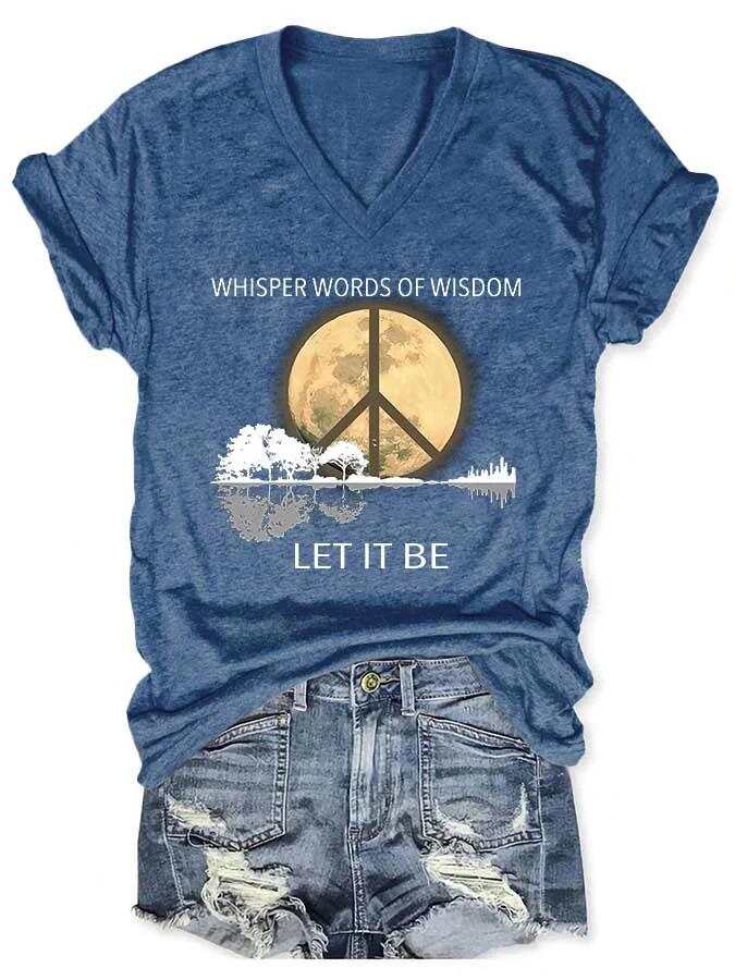 Whisper Words Of Wisdom Let It Be Art Casual T-shirt
