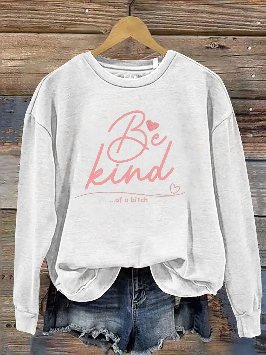 Everything Be Kind Print Casual  Sweatshirt