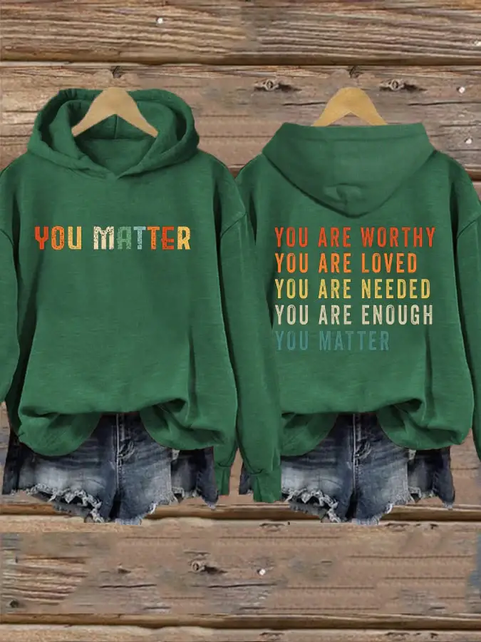 Women's You Matter You Are Worthy You Are Loved You Are Needed You Are Enough Hoodie