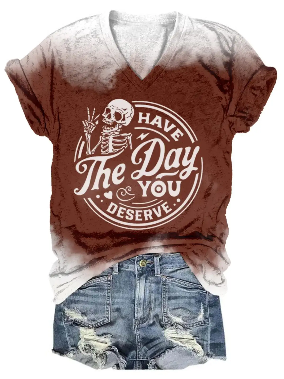 The Day You Deserve Have Art Print Casual T-shirt