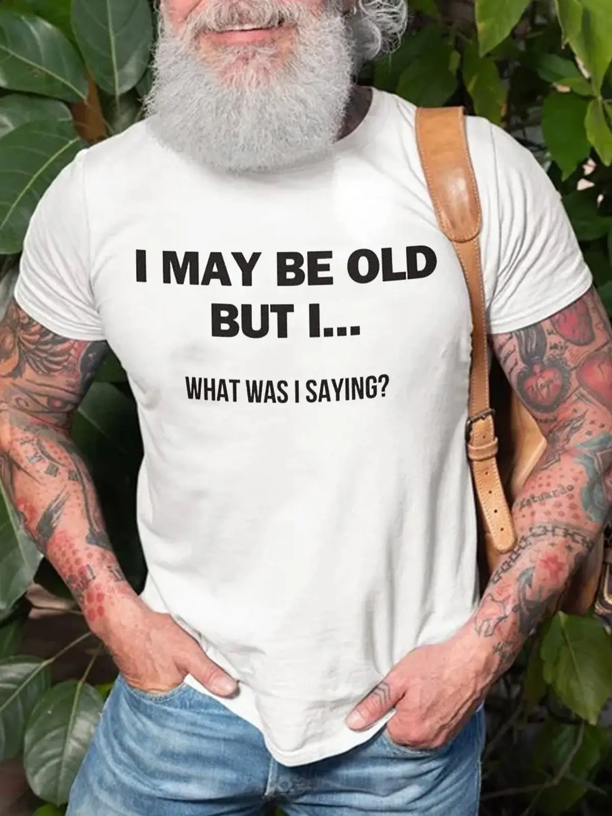 Men's I May be Old But I What Was I Saying Art Print Casual T-Shirt