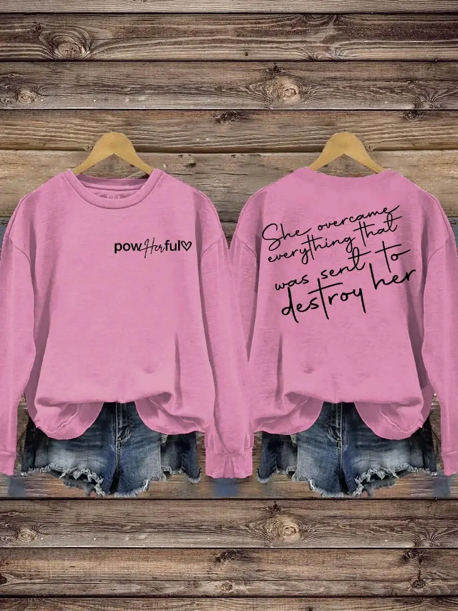 She Over Came Everything That Was Sent To Destroy Her Casual Sweatshirt