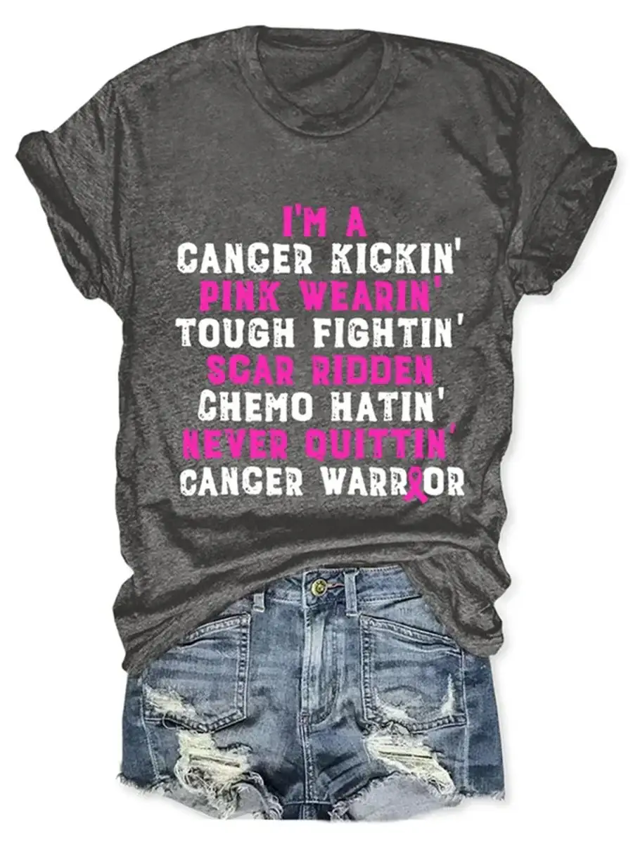 Breast Cancer I'm A Cancer Kickin' Pink Wearin' Tough Fightin' Scar Ridden Chemo Hatin' Never Ouittin' Cancer Warrior Casual Print T-shirt