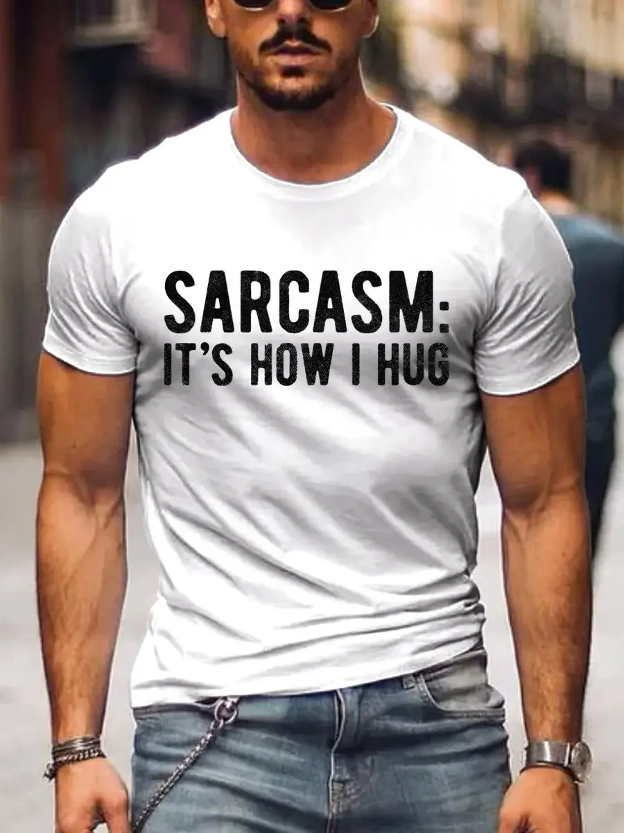 Men's Sarcasm It's How I Hug Art Print Casual T-Shirt