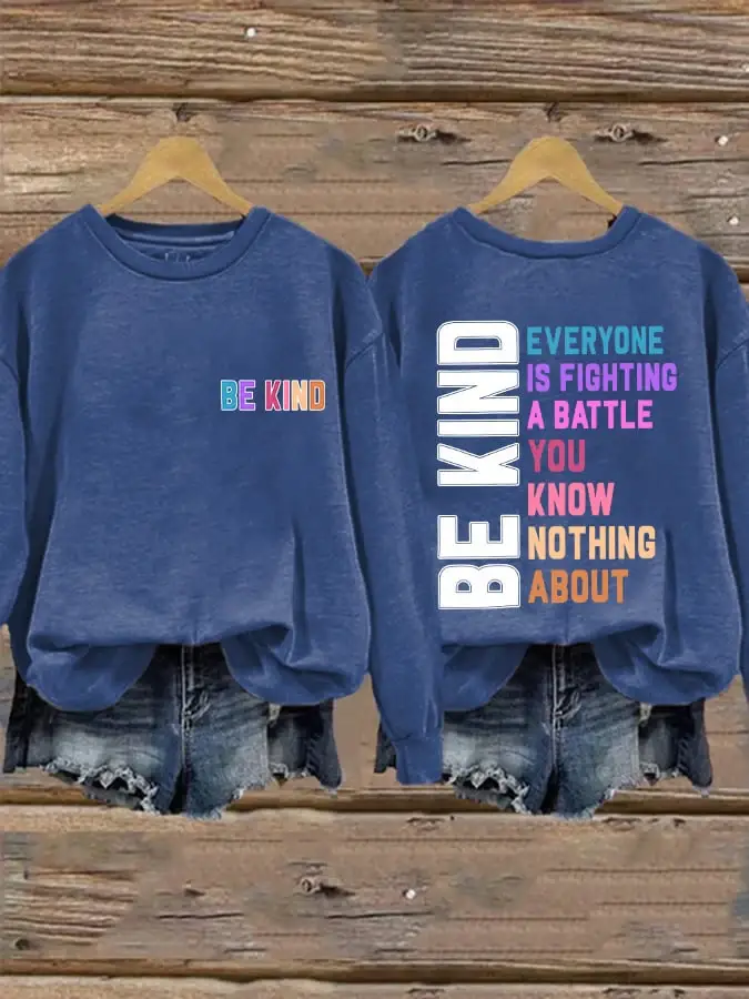 Retro Be Kind Everyone Is Fighting A Battle You Know Nothing About Print Sweatshirt