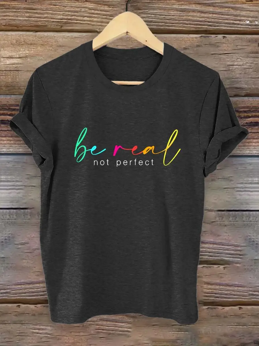 Be Real Not Perfect Art Print T-shirt