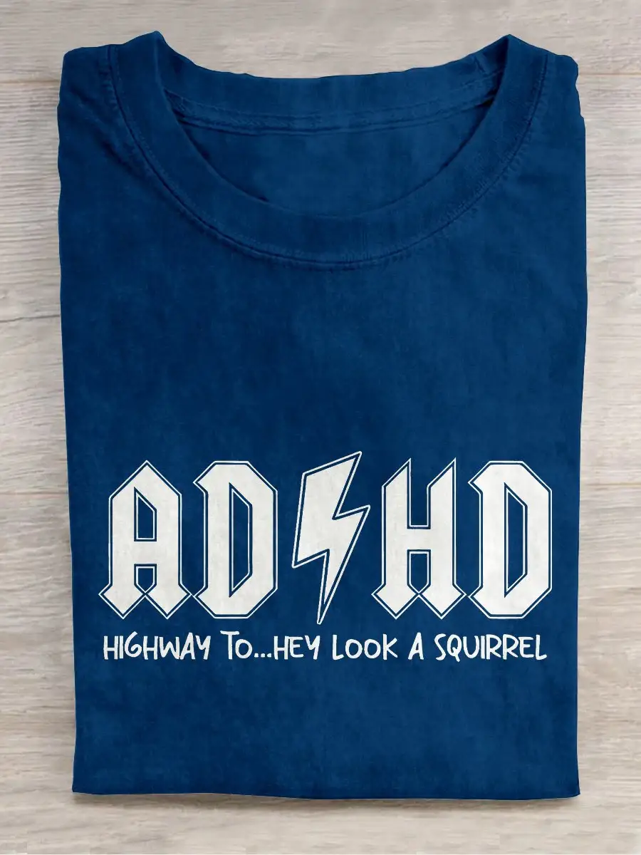 ADHD Mental Health Awareness Highway To Hey Look A Squirrel Casual Print T-shirt