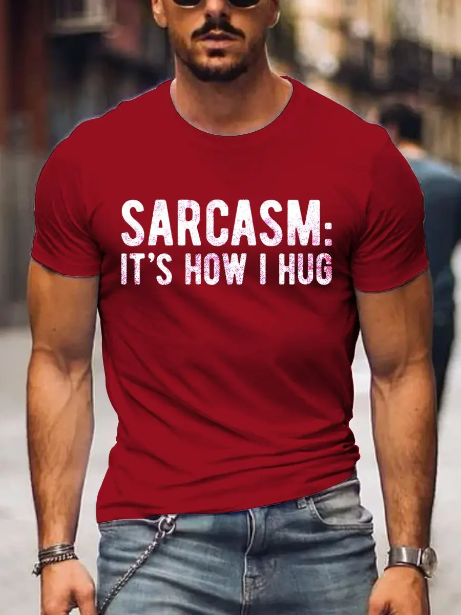 Men's Sarcasm It's How I Hug Art Print Casual T-Shirt