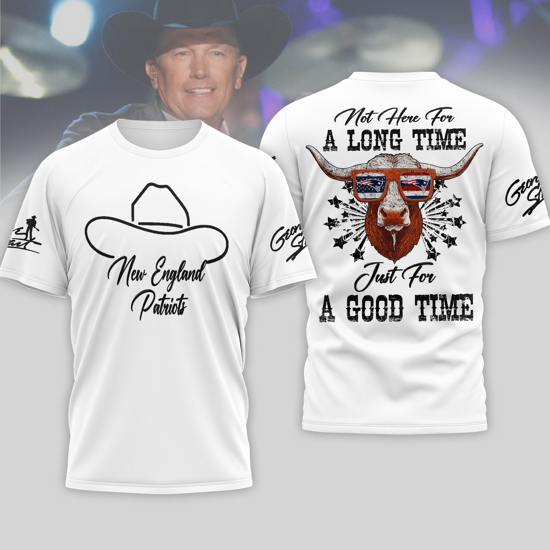 New England Patriots | Premium NFL George Strait Here for a Good Time 3D Shirt HY