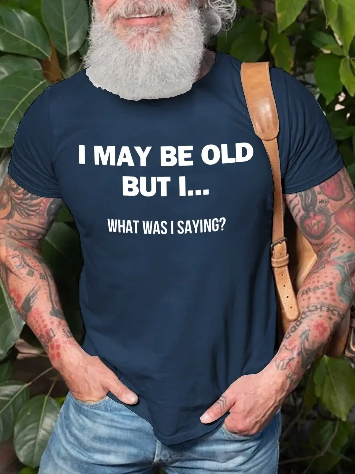 Men's I May be Old But I What Was I Saying Art Print Casual T-Shirt