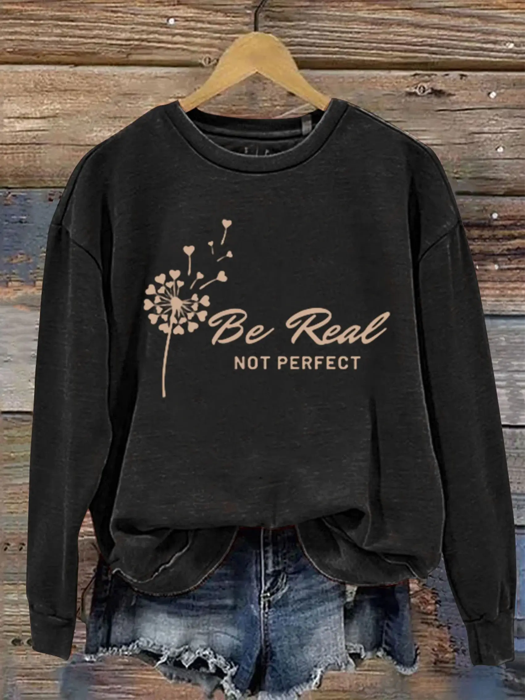 Be Real Not Perfect Art Design Print Casual Sweatshirt