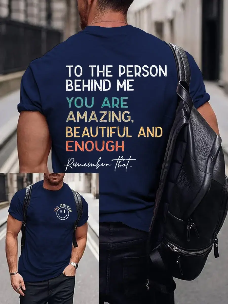 Men's You Matter To The Person Behind Me Art Print Casual T-Shirt