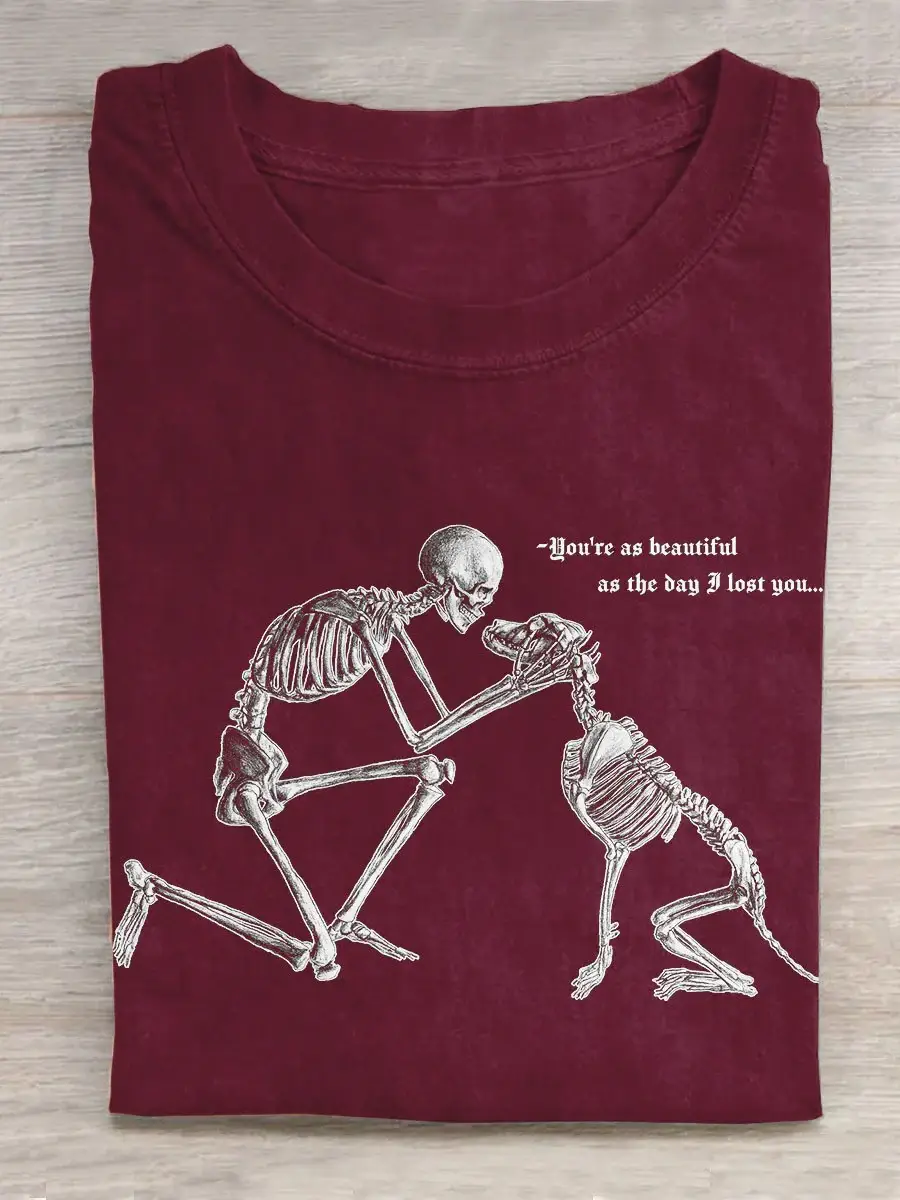 Dog And Human Skull You're As Beautiful As The Day I Lost You Art Print Design T-shirt