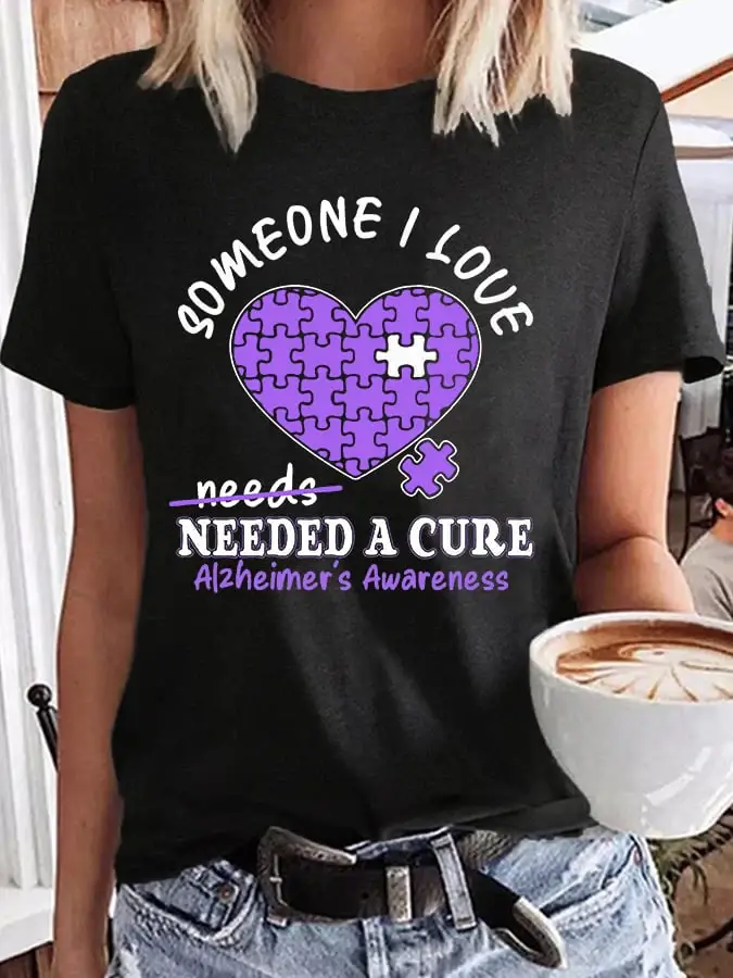 Women's Someone I Love Needed A Cure Alzheimer's Awareness Tee