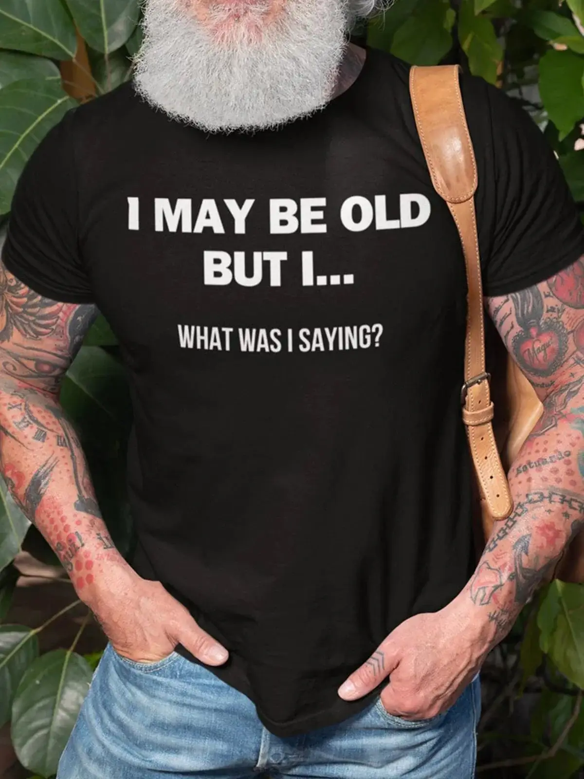 Men's I May be Old But I What Was I Saying Art Print Casual T-Shirt