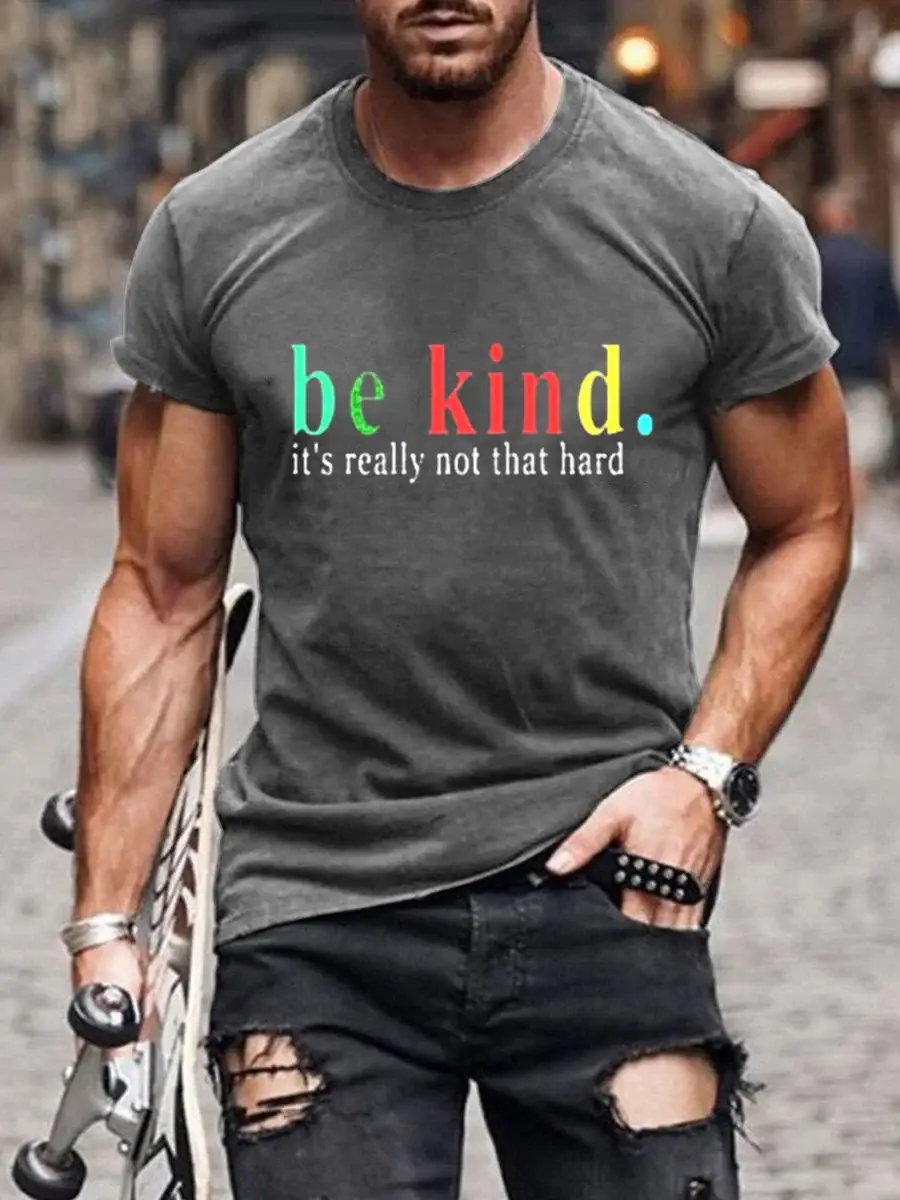 Men's Be Kind It's Really Not That Hard Print Casual T-Shirt
