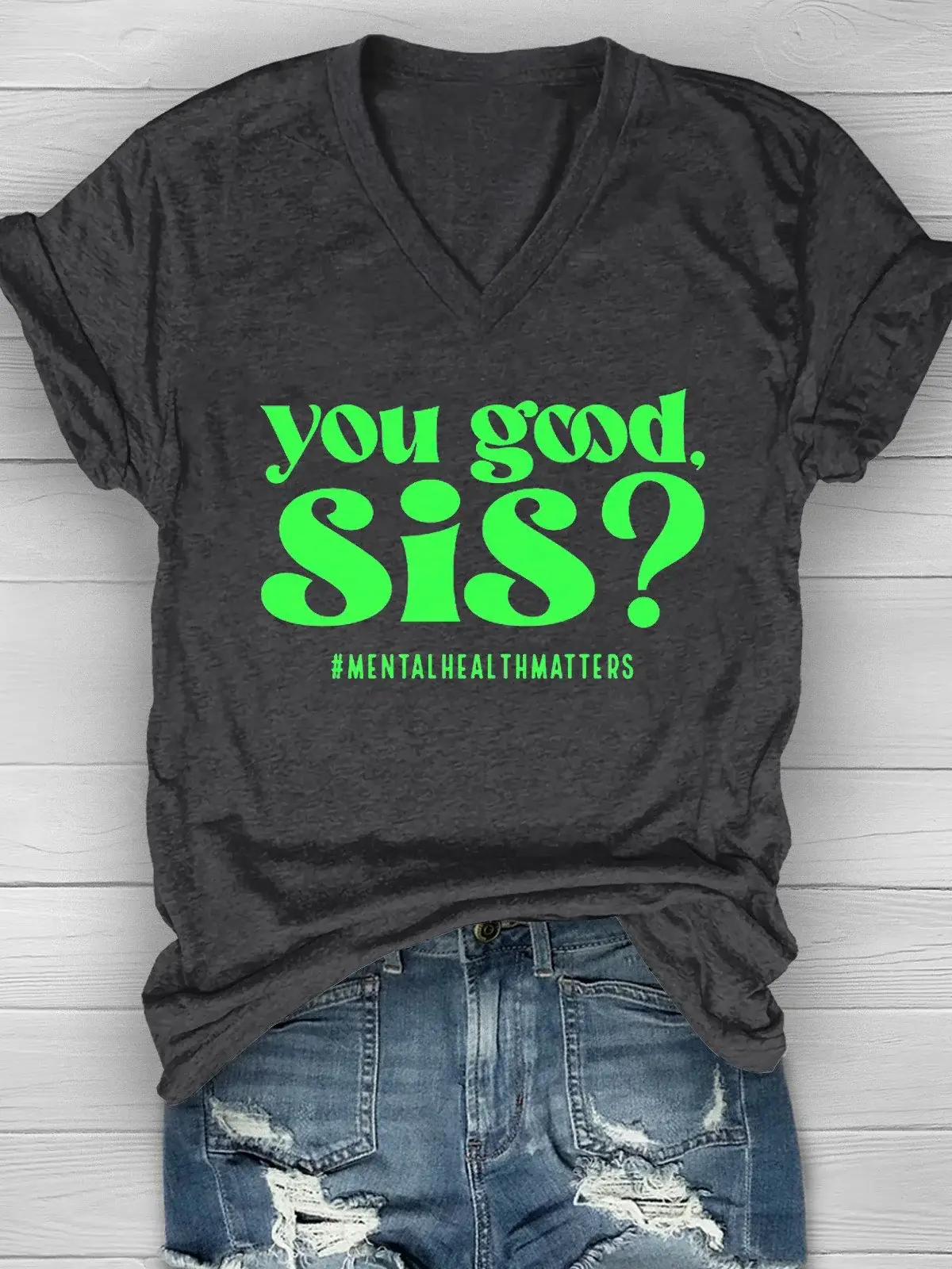 You Good Sis Mental Health Awareness T-shirt