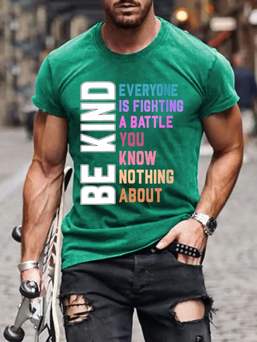 Men's Mental Health Be Kind Everyone Is A Battle You Know Nothing About Print Casual T-Shirt