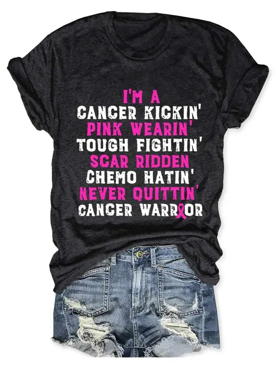 Breast Cancer I'm A Cancer Kickin' Pink Wearin' Tough Fightin' Scar Ridden Chemo Hatin' Never Ouittin' Cancer Warrior Casual Print T-shirt