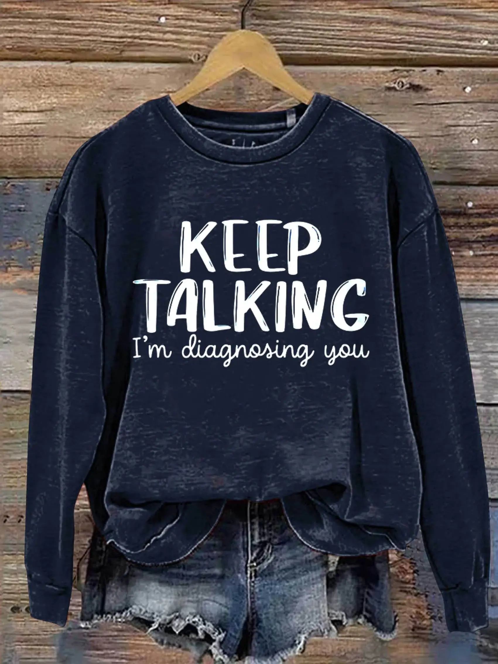 Keep Talking I'm Diagnosing You Art Print Pattern Casual Sweatshirt