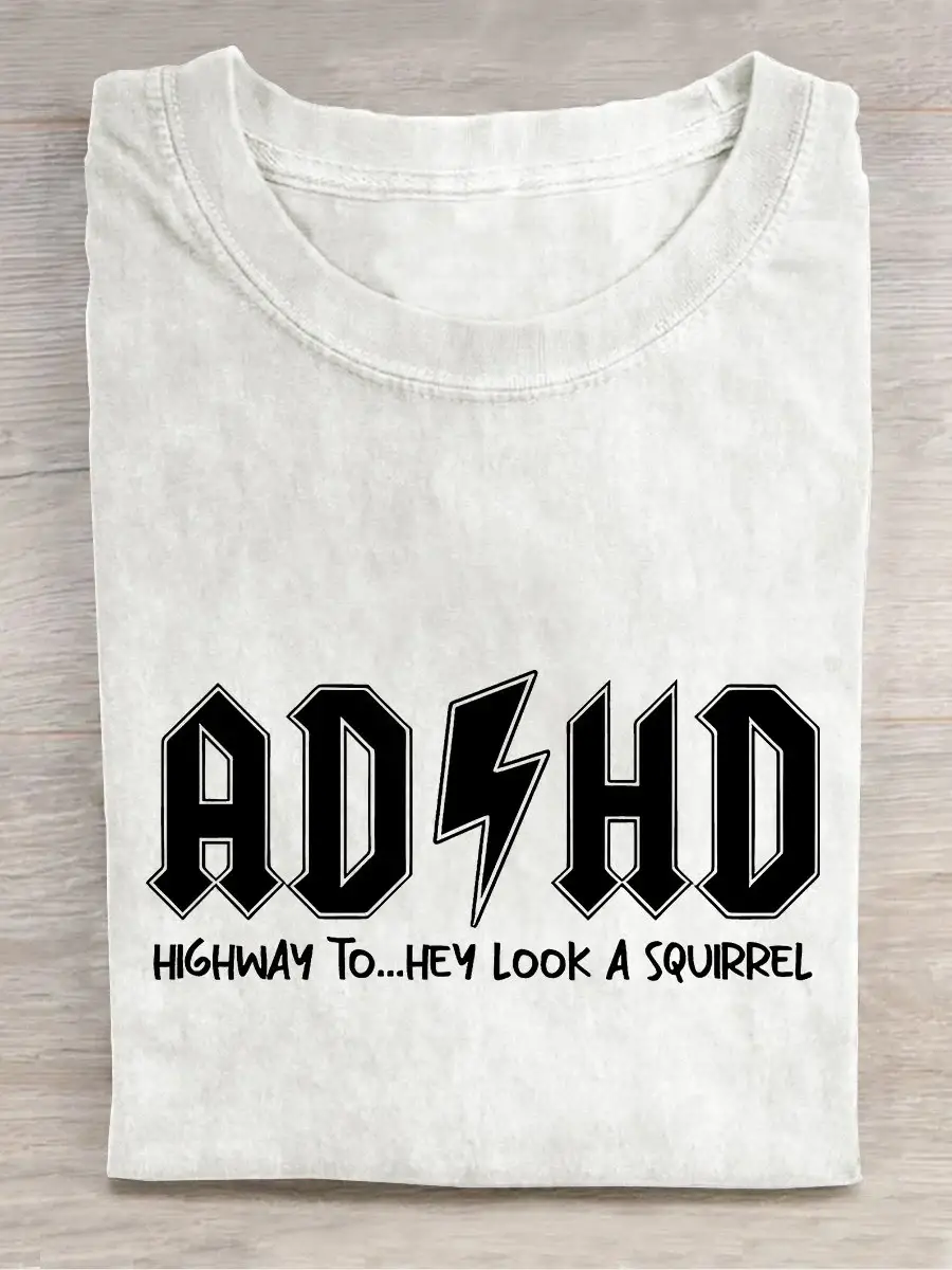 ADHD Mental Health Awareness Highway To Hey Look A Squirrel Casual Print T-shirt