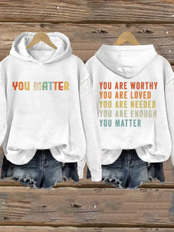 Women's You Matter You Are Worthy You Are Loved You Are Needed You Are Enough Hoodie